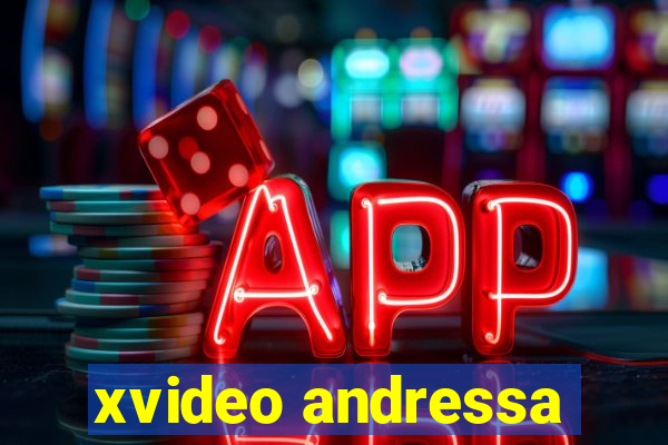 xvideo andressa